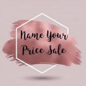 NAME YOUR PRICE SALE